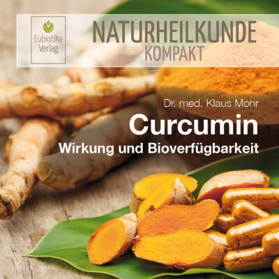 Curcumin - Wirkung und Bioverfügbarkeit